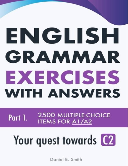 剑桥分级语法题《English Grammar Exercises with Answers》，一套搞定语法，对标剑桥级别（KET, PET, FCE等）的语法练习！！！！！！ 第 2 张